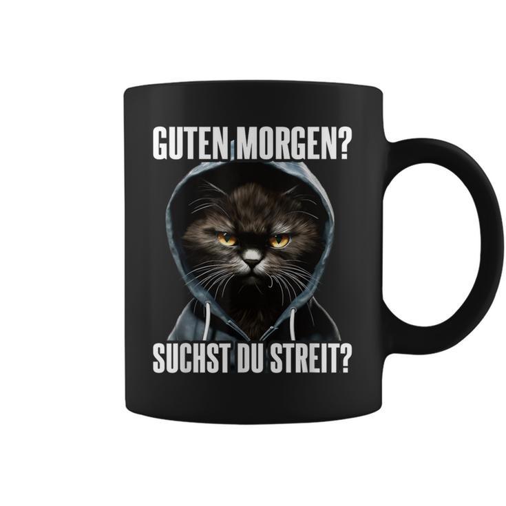 Cat Saying I Guten Morgen Suchst Du Streit Tassen