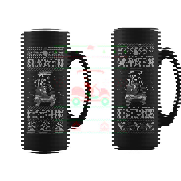 Christmas Oh What Fun It Is To Ride Golf Lover Ugly Sweater Coffee Mug