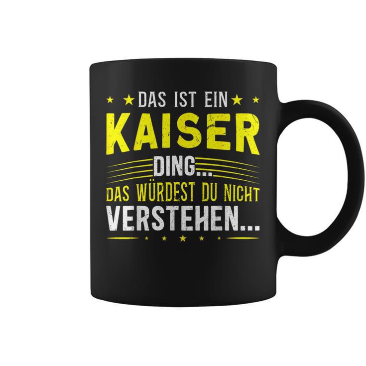 Das Ist Ein Kaiser Ding Das Ist Ein Kaiser Ding Tassen