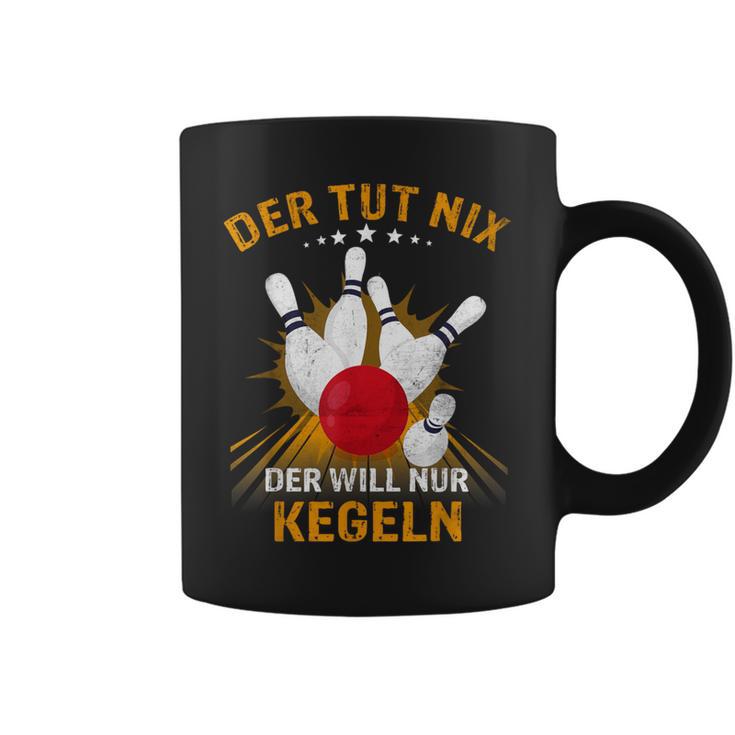 Der Tut Nix Der Will Nur Kegeln Kegel Club Hobby Kegel Tassen