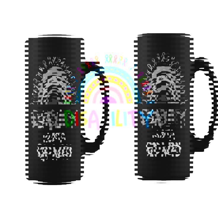 Disability Is Not A Bad Word Disability Pride Month Rainbow Coffee Mug