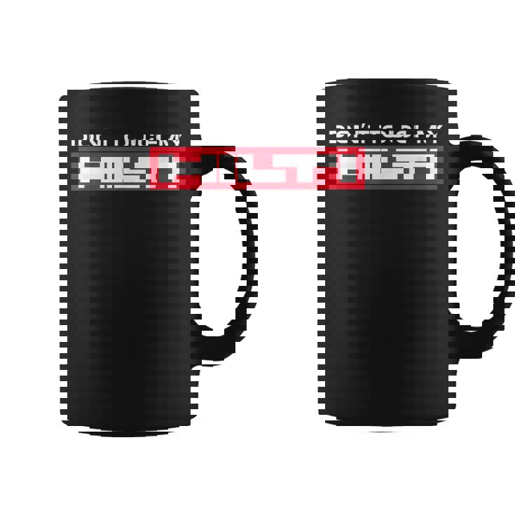Dont Touch My Hilti Avvitatore A Batteria Martello Cantier Tazze