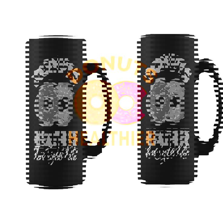 Donuts Healthier Than Crystal Meth Donuts Lover Coffee Mug