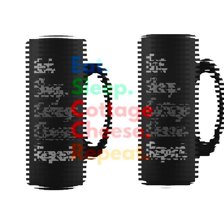 Eat Sleep Cottage Cheese Repeat For Cottage Cheese Lovers Coffee Mug