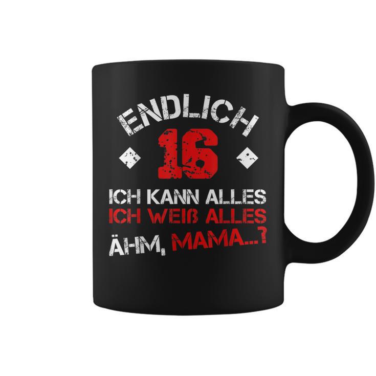 Endlich 16 Ich Kann Alles Ich Weiß Alles Ähm Mama Tassen