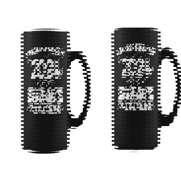 Europe Vacation 2024 Making Memories Family Holiday Summer Coffee Mug