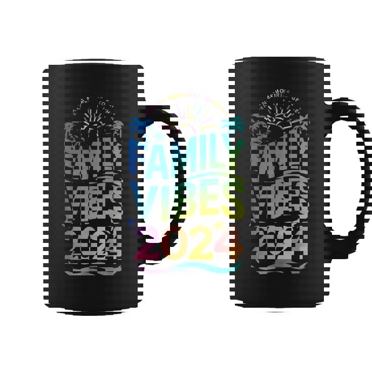 Family 2024 Vibes Family Vacation Making Memories Summer Coffee Mug