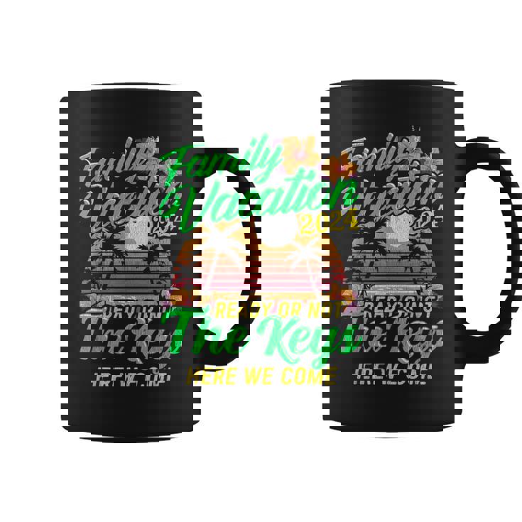 Family Vacation 2024 The Keys Here We Come Summer Cruise Coffee Mug