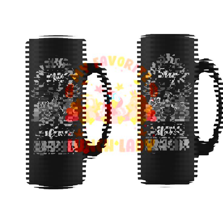 My Favorite Turkeys Call Me Lunch Lady Thanksgiving Turkey Coffee Mug