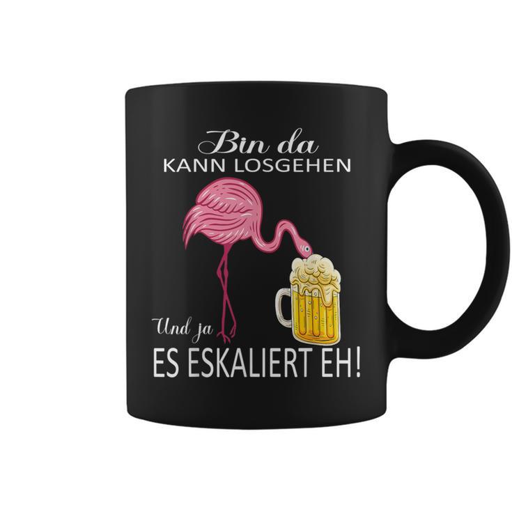 Flamingo Bin Da Kann Losgehen Und Ja Es Escaliert Carnival Tassen