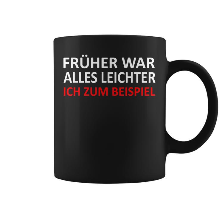 Früher War Alles Leicht Ich Zum Ein Tassen