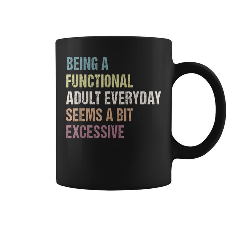 Being A Functional Adult Everyday Seems A Bit Excessive Digital