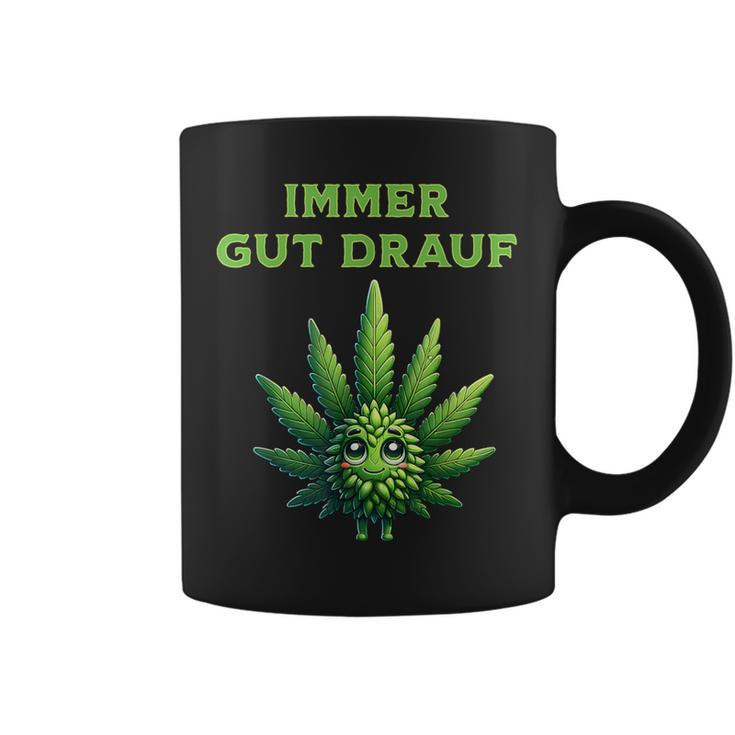 Cannabis Hemp Leaf Immer Gut Drauf Tassen