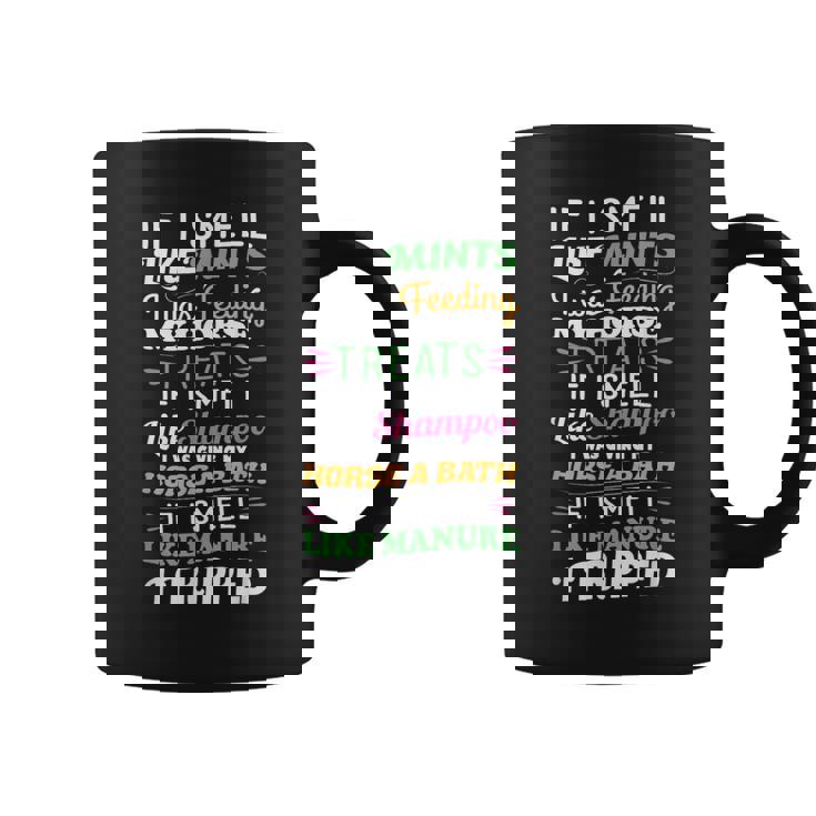 Horse Lover Ladies Equestrian If I Smell Horse Coffee Mug