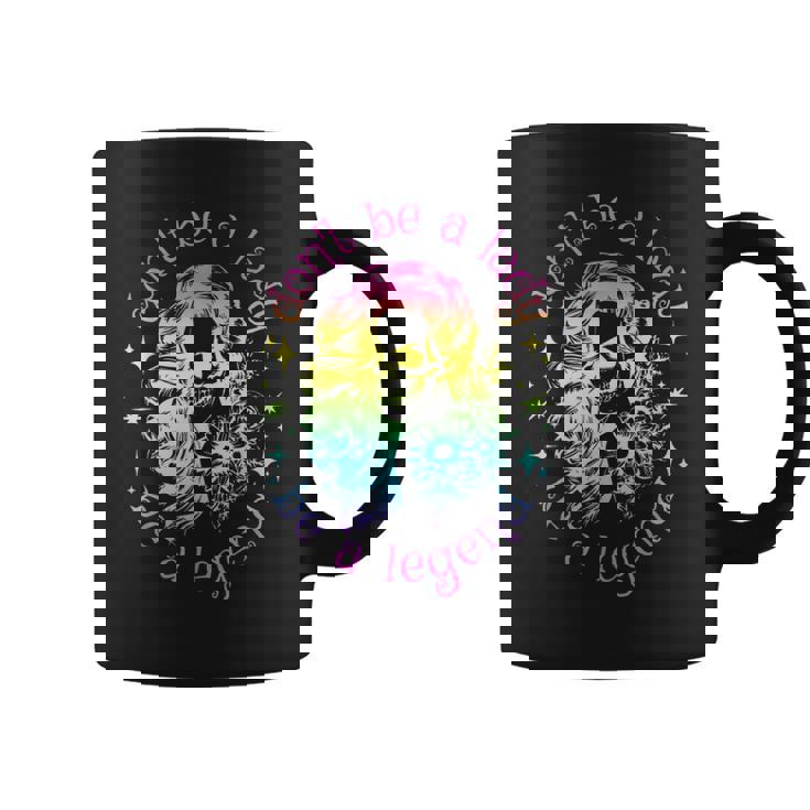 Be A Lady Be Don't Be A Legend Coffee Mug