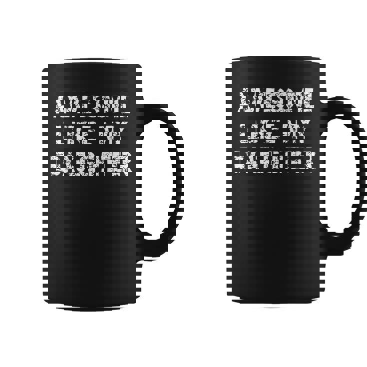Mom & Dad From Daughter Awesome Like My Daughter Coffee Mug