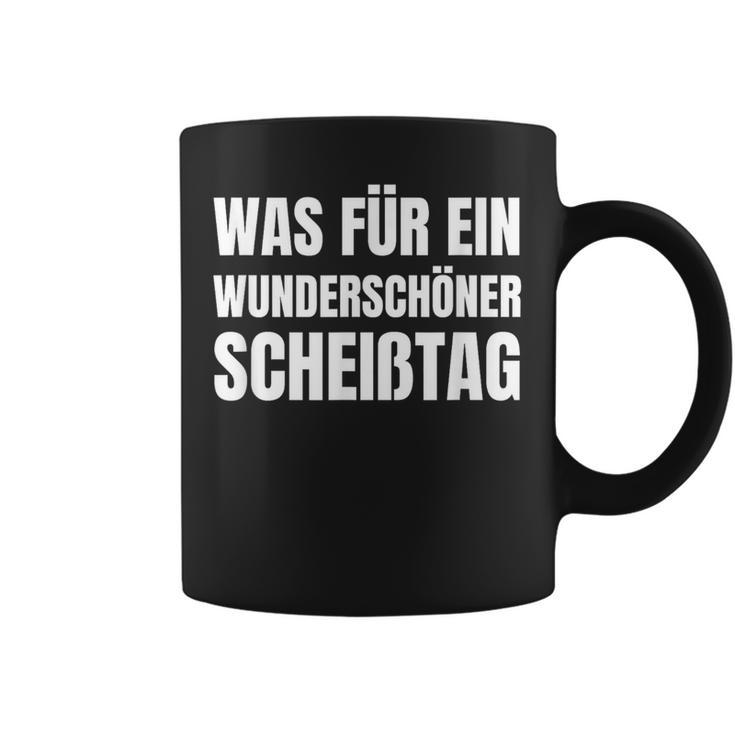 Was Für Ein Wonderschön Scheißtag Saying Tassen