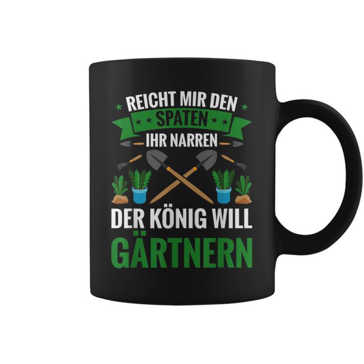 Gardening Reich Mir Den Spadeen Der König Will Gardening Tassen