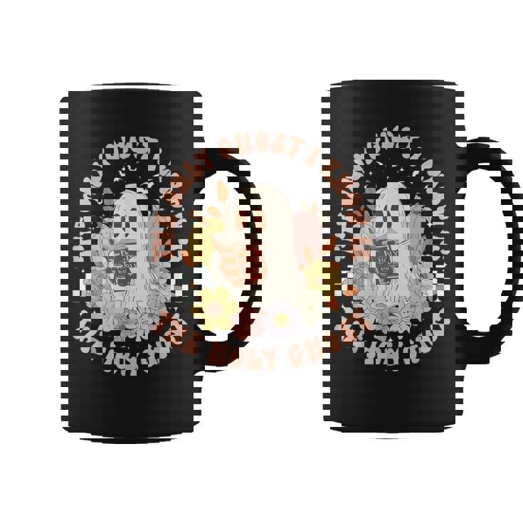 The Only Ghost I Know Is The Holy Ghost Halloween Coffee Mug