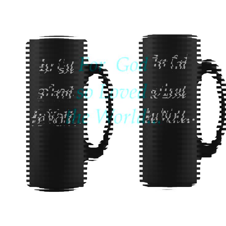 For God So Loved The World Coffee Mug