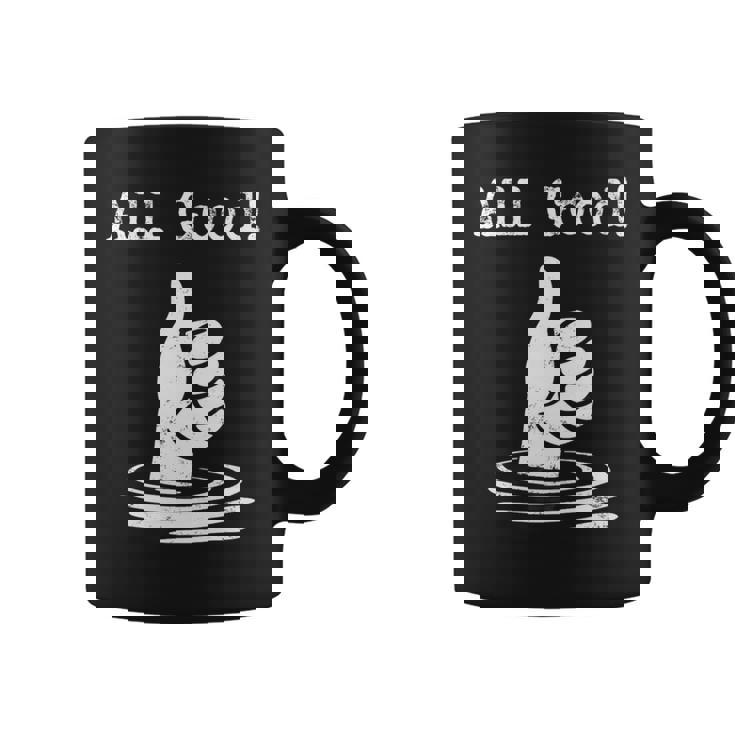 All Good I'm Fine Like Hand Thumbs Up On Water Surface Coffee Mug