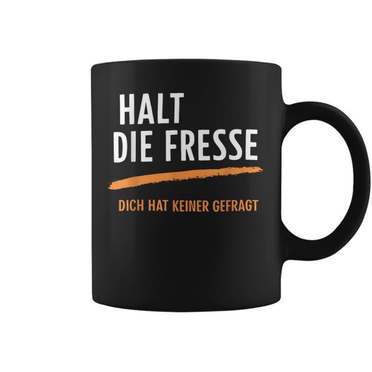 Halt Die Fresse Dich Hat Keiner Gefragt Quotes Tassen