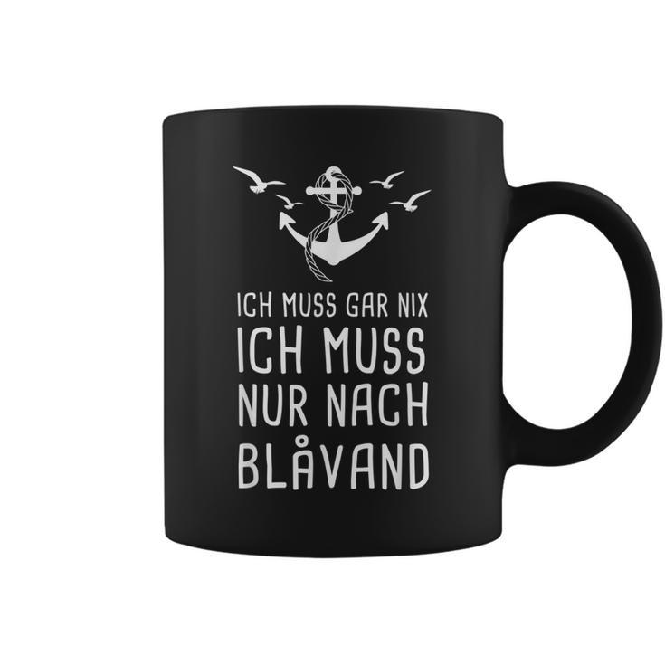 Ich Muss Gar Nix Ich Muss Nur Nach Blåvand Blavand Denmark Tassen