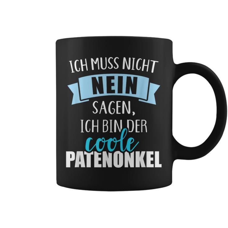 Ich Muss Nicht Nein Sagen Ich Bin Der Coole Patenonkel Tassen