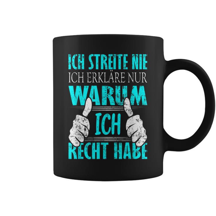 Ich Streite Nicht Ich Erkläre Nur Warum Ich Recht Habe Tassen