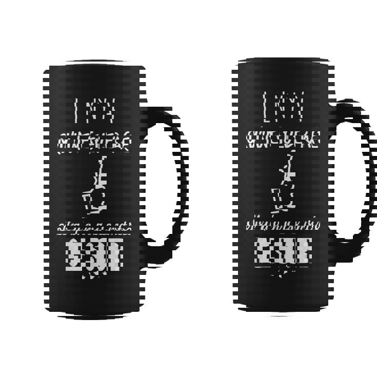 Il N'y A Qu'une Seule Race Celle Qu'ona Se Mettre Ce Soir Tasse