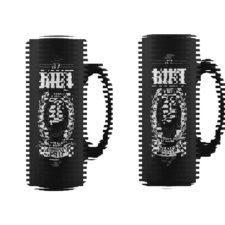 It's A Barreto Thing You Wouldn't Understand Personalized Last Name For Barreto Coffee Mug