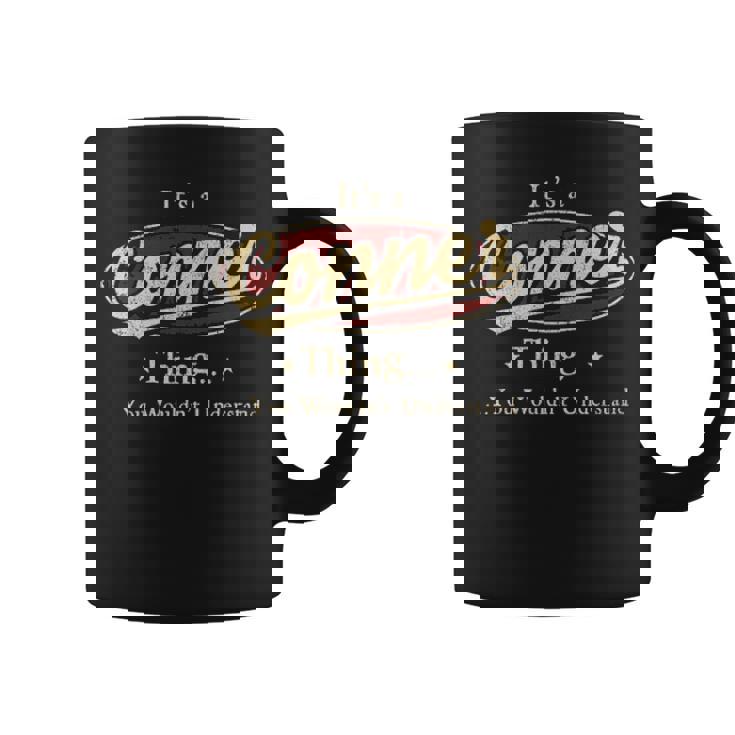 It's A Conner Thing You Wouldn't Understand Coffee Mug