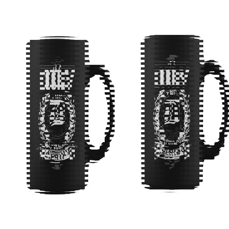 It's A Dooley Thing You Wouldn't Understand Personalized Last Name For Dooley Coffee Mug