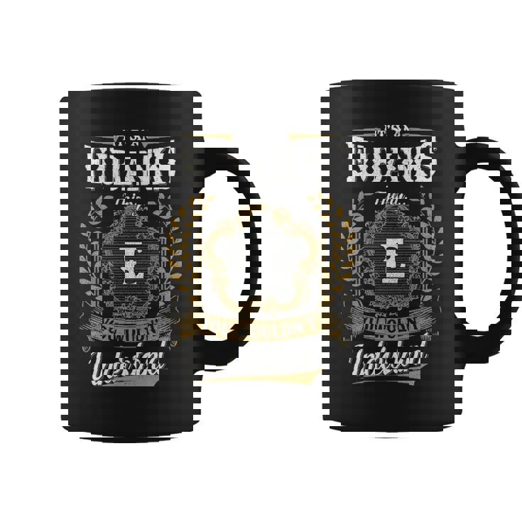 It's An Eubanks Thing You Wouldn't Understand Personalized Last Name Eubanks Family Crest Coat Of Arm Coffee Mug