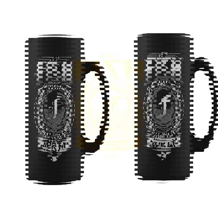 Its A Fish Thing You Wouldnt Understand Name Vintage Coffee Mug