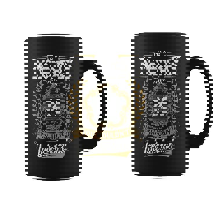 It's A Money Thing You Wouldn't Understand Personalized Last Name Money Family Crest Coat Of Arm Coffee Mug