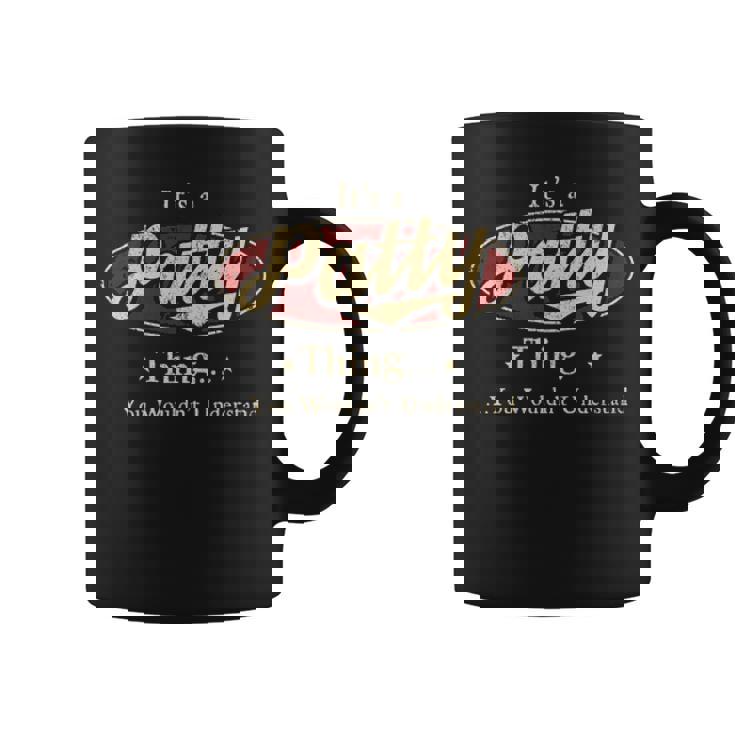 It's A Patty Thing You Wouldn't Understand Coffee Mug