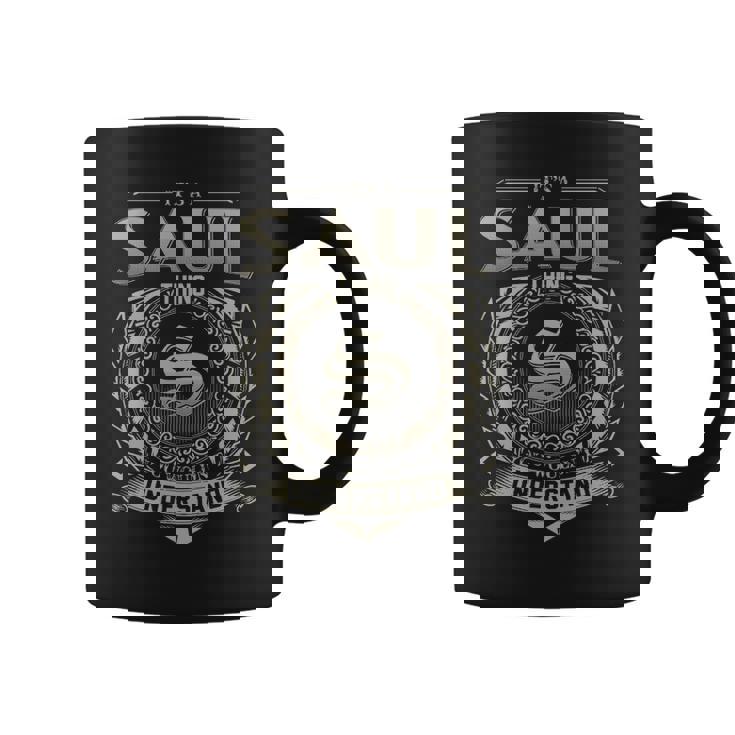 It's A Saul Thing You Wouldn't Understand Coffee Mug
