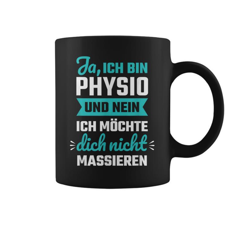 Ja Ich Bin Physio Und Nein Ich Want Dich Nicht Tassen