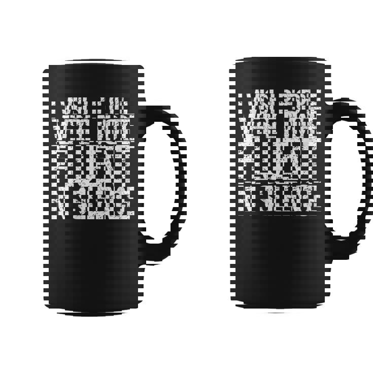 J'aimerais Que Les Gens Parlent Plus Couramment Le Silence Tasse