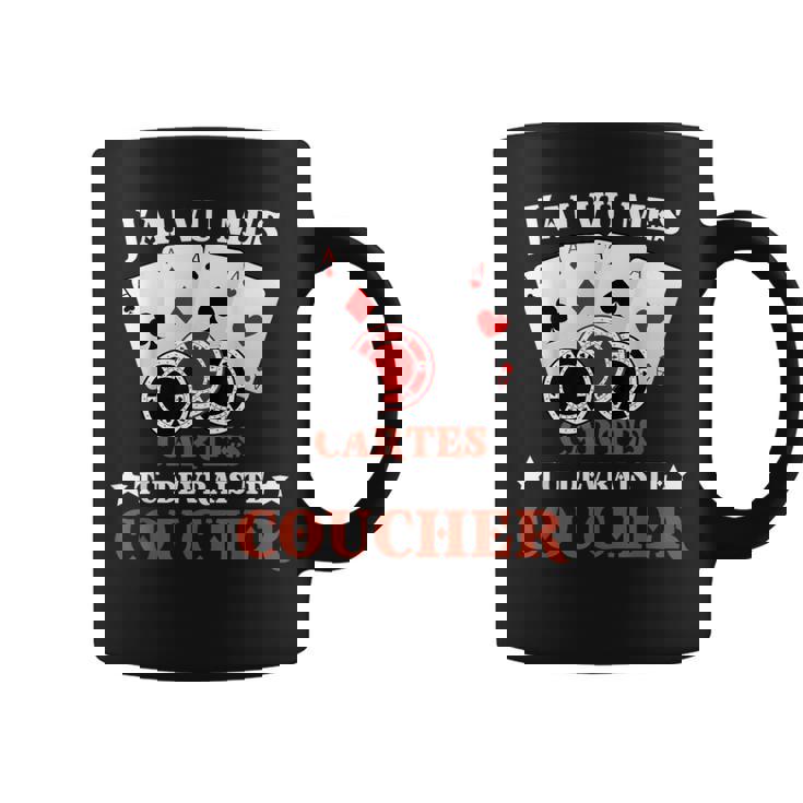 J'aiu Mes Cartes Tu Devrais Te Coucher Poker Humour Jetons Tasse