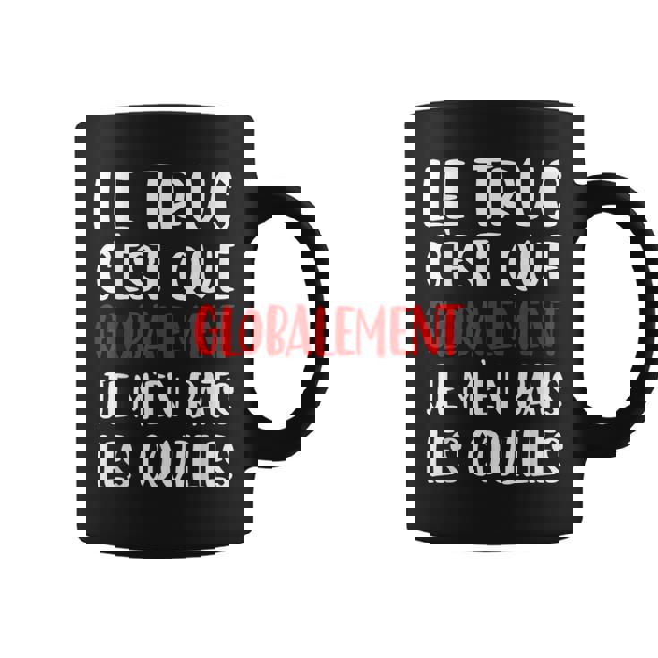 Je M'en Bats Couilles Cadeau Drôle Hommes Tasse