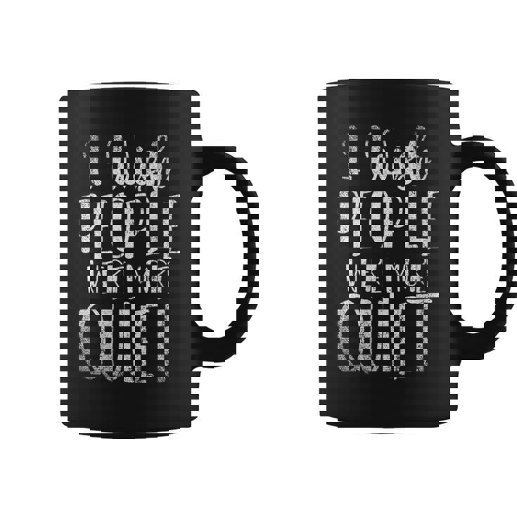 Je Souhaite Que Les Gens Soient Plus Calmes Drôle Cadeau Tasse