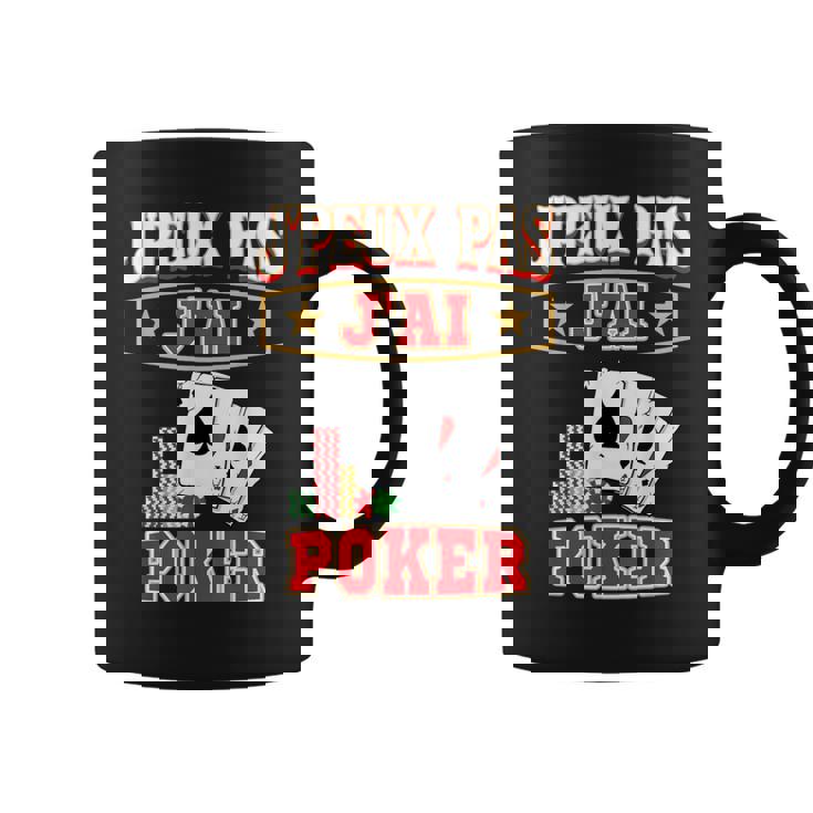 J'peux Pas J'ai Poker Joueur De Poker Tasse