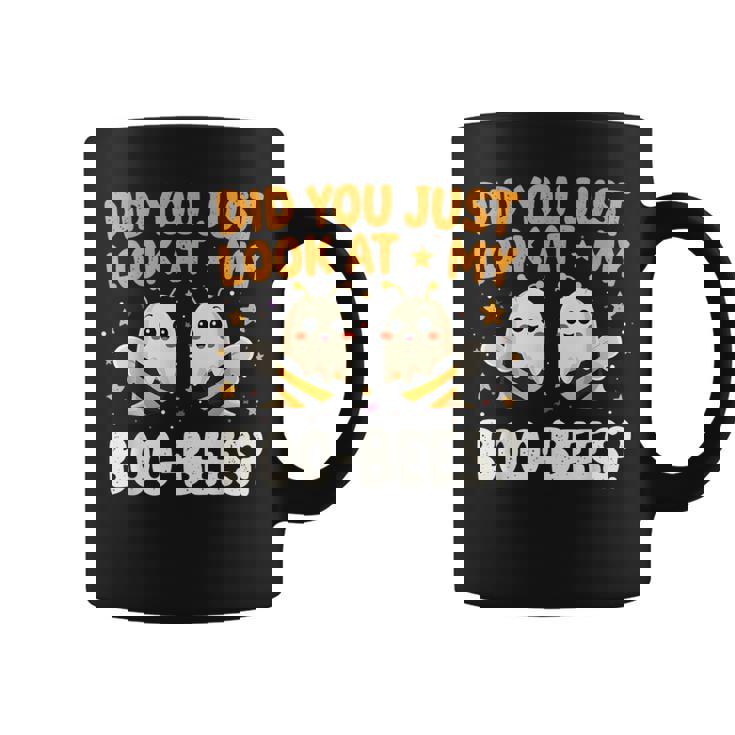 Did You Just Look At My Boo-Bees Halloween Boo Bee Coffee Mug Did You Just Look At My Boo-Bees Halloween Boo Bee Coffee Mug