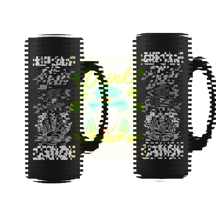 Keep Calm And Drink Like A Keep Calm And Letcannon Handle It Coffee Mug