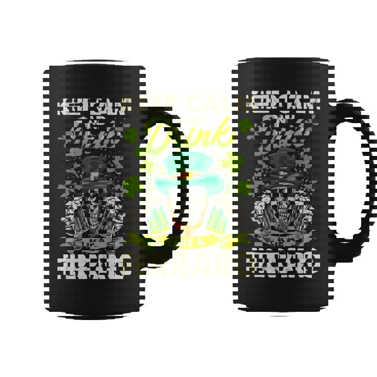 Keep Calm And Drink Like A Keep Calm And Letferraro Handle It Coffee Mug