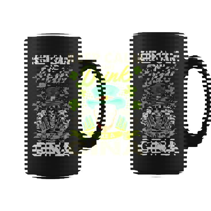 Keep Calm And Drink Like A Keep Calm And Letgina Handle It Coffee Mug
