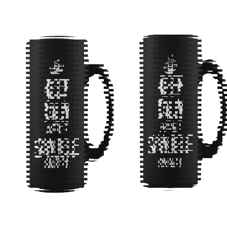 Keep Calm Let Samuele Handle It Divertente Personalizzato Tazze