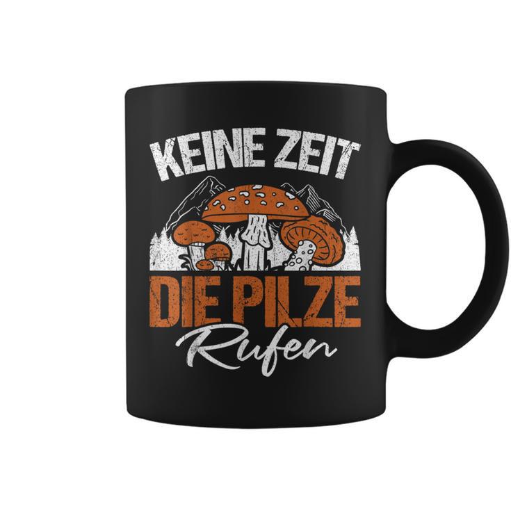 Keine Zeit Die Pilze Rufen Pilzammler German Langu Tassen